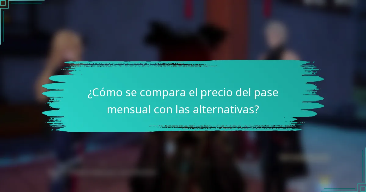 ¿Cómo se compara el precio del pase mensual con las alternativas?