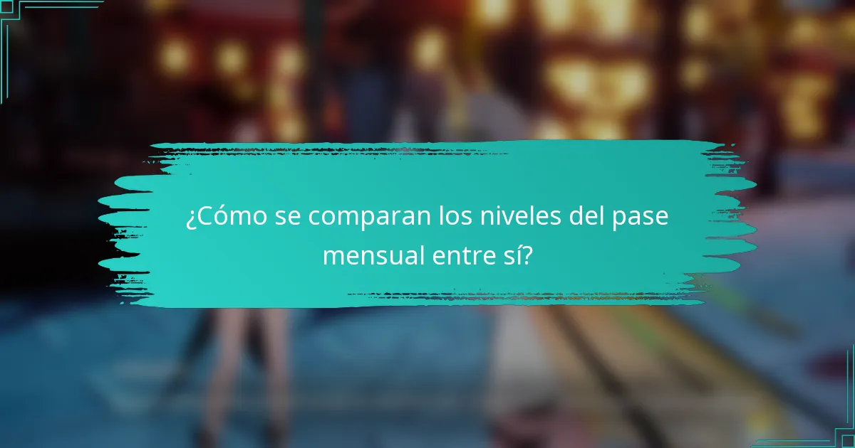 ¿Cómo se comparan los niveles del pase mensual entre sí?