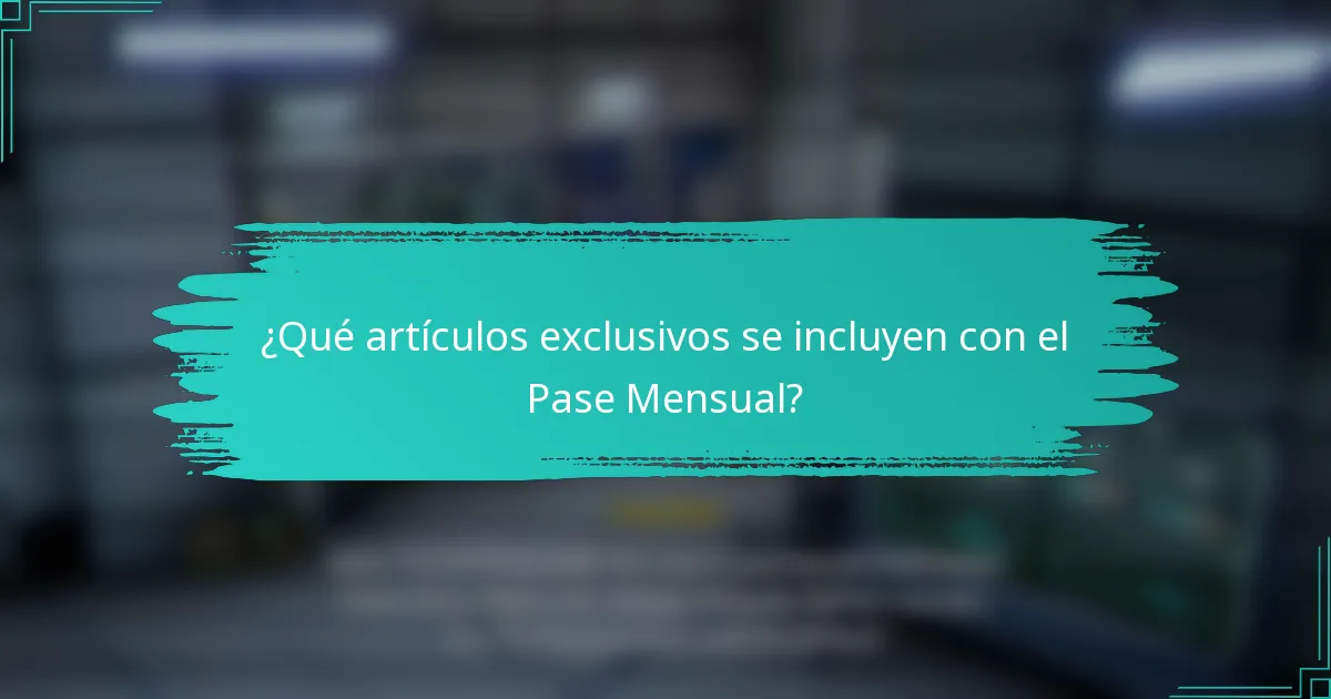 ¿Qué artículos exclusivos se incluyen con el Pase Mensual?