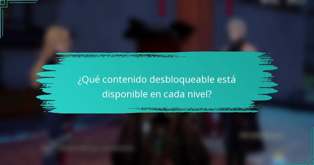 ¿Qué contenido desbloqueable está disponible en cada nivel?