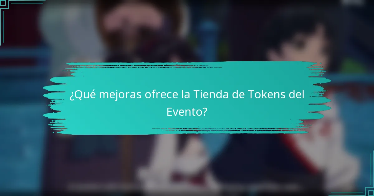 ¿Qué mejoras ofrece la Tienda de Tokens del Evento?